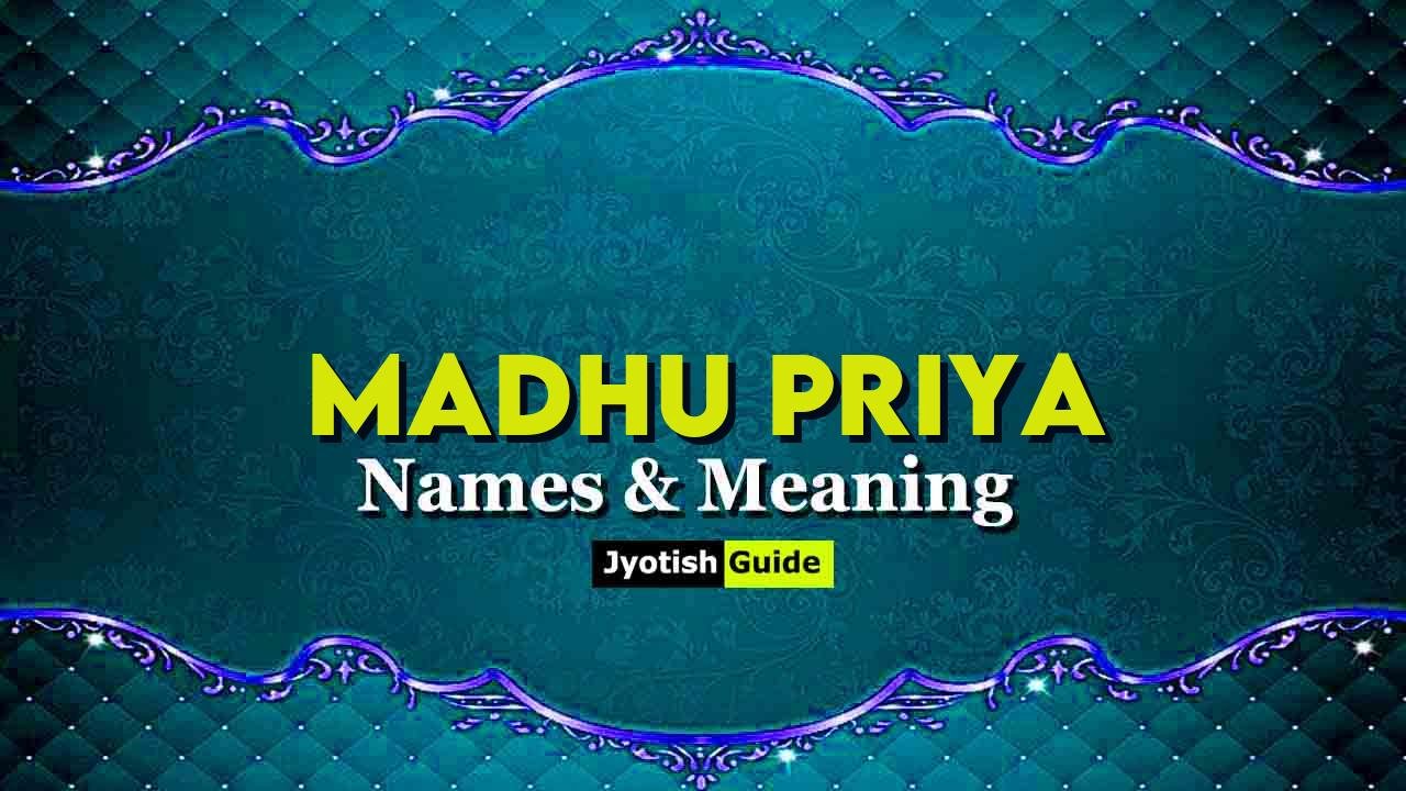 madhu priya name meaning